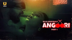 Angoori Part 01 2023 Ullu Originals Hot Web Series Episode 01