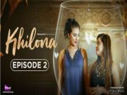 KHILONA Episode 2